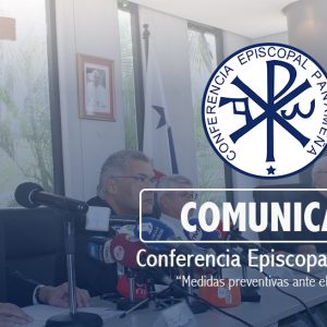 COMUNICADO DE LA CONFERENCIA EPISCOPAL PANAMEÑA SOBRE MEDIDAS PREVENTIVAS ANTE  EL CORONAVIRUS