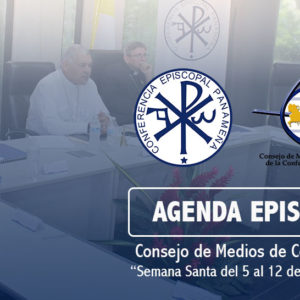 AGENDA EPISCOPAL DE LOS OBISPOS PANAMEÑOS – Semana Santa del 5 de abril a 12 de abril de 2020