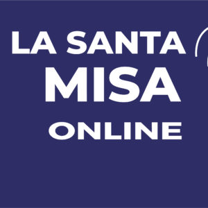 Cómo vivir la Santa Misa Online