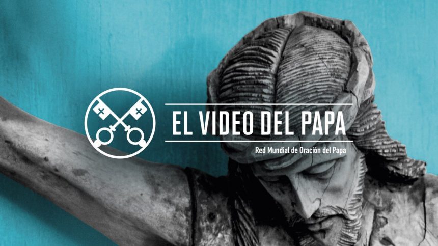 Recemos por los que sufren, misión por el mundo: El Video del Papa del mes de junio