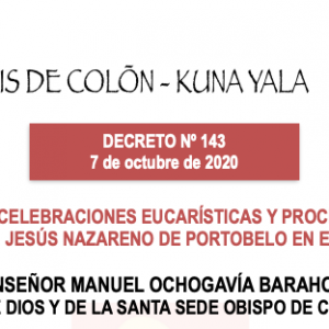 Decreto Nº 143 – Sobre las celebraciones eucarísticas y procesión en el Santuario Jesús Nazareno de Portobelo en el año 2020.