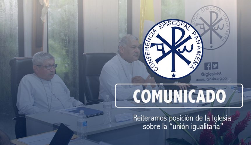 Reiteramos posición de la Iglesia sobre la “unión igualitaria” Reiteramos posición de la Iglesia sobre la “unión igualitaria”